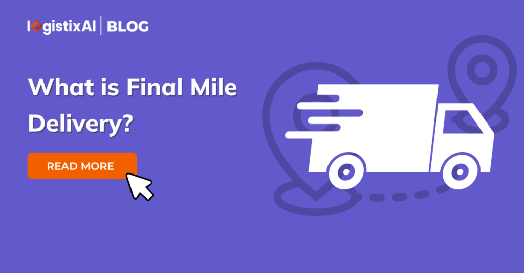 What is Final Mile Delivery?