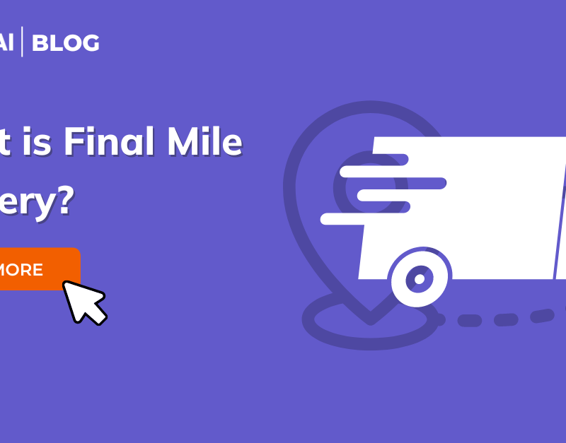What is Final Mile Delivery?