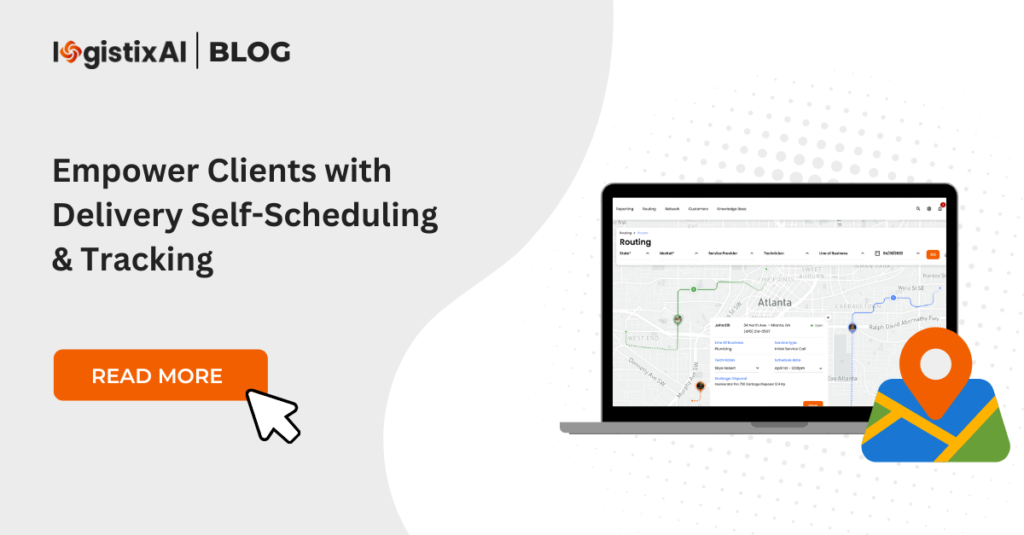 Empower Clients with Delivery Self-Scheduling & Tracking