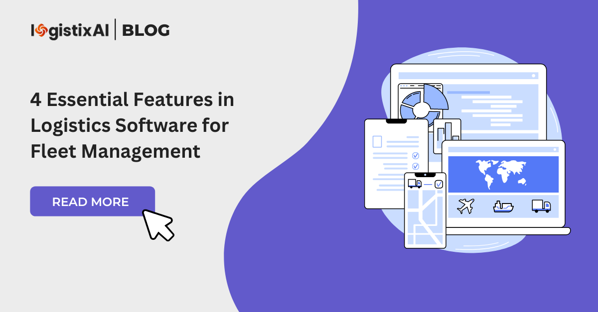4 Essential Features in Logistics Software for Fleet Management